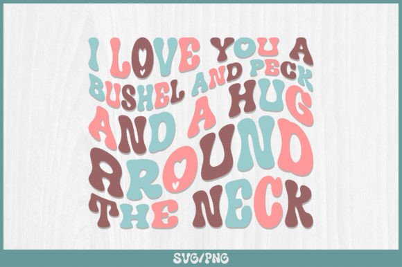 I Love You a Bushel and Peck Retro Svg Review