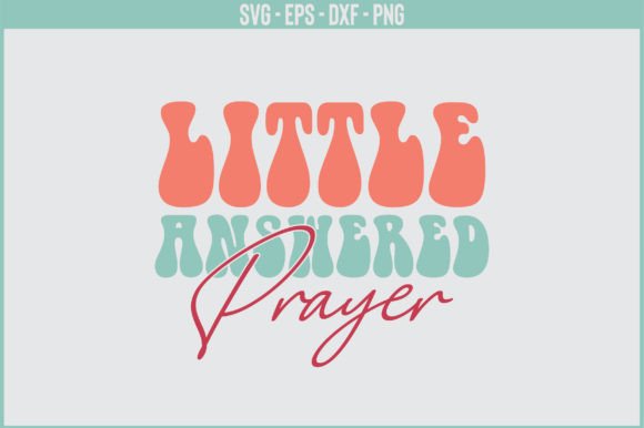 Little Answered Prayer Retro SVG Design