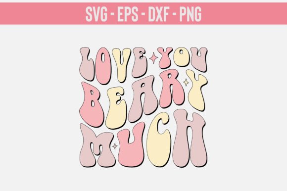 Love You Beary Much Retro Svg Design Review