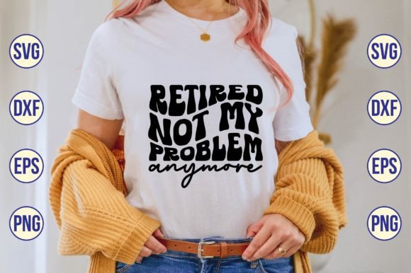 Retired Not My Problem Anymore Retro SVG Review