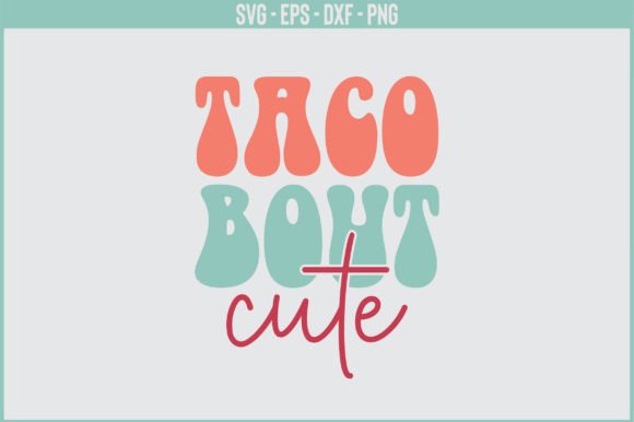 Taco Bout Cute Retro SVG Design